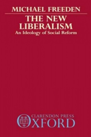 Kniha New Liberalism Michael Freeden