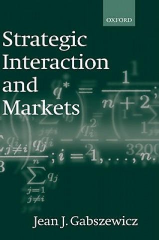 Kniha Strategic Interaction and Markets Jean Gabszewicz