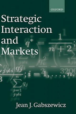 Книга Strategic Interaction and Markets Jean Gabszewicz