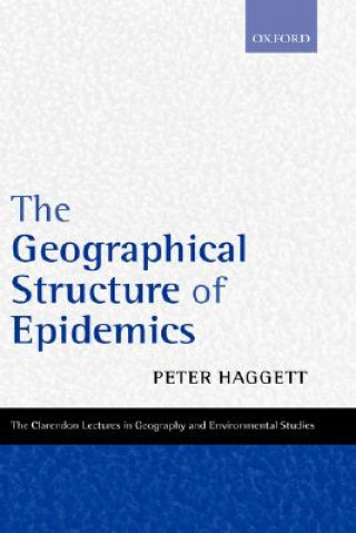 Könyv Geographical Structure of Epidemics Peter Haggett
