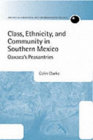 Buch Class, Ethnicity, and Community in Southern Mexico Colin Clarke