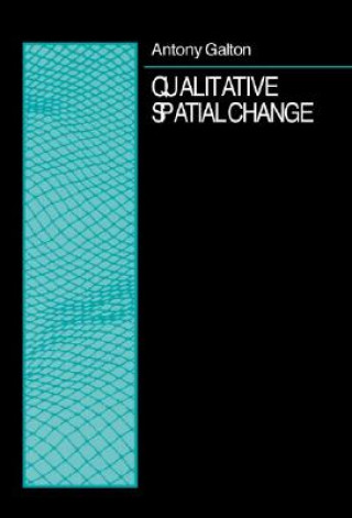 Kniha Qualitative Spatial Change Antony Galton