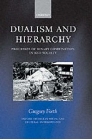Kniha Dualism and Hierarchy C Gregory Forth