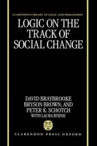 Carte Logic on the Track of Social Change David Braybrooke
