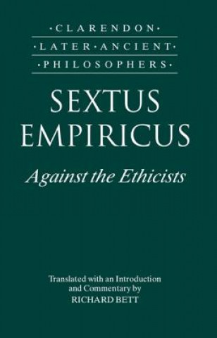 Kniha Sextus Empiricus: Against the Ethicists Sextus Empiricus