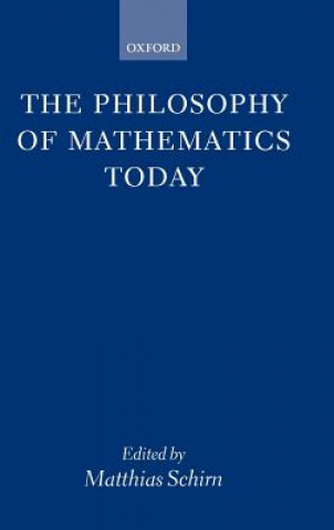 Könyv Philosophy of Mathematics Today Matthias Schirn