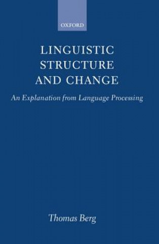 Kniha Linguistic Structure and Change Thomas Berg