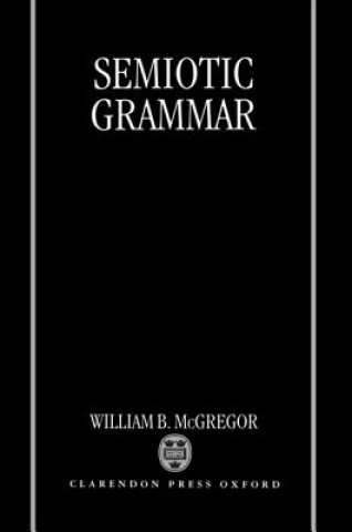 Könyv Semiotic Grammar William B. McGregor