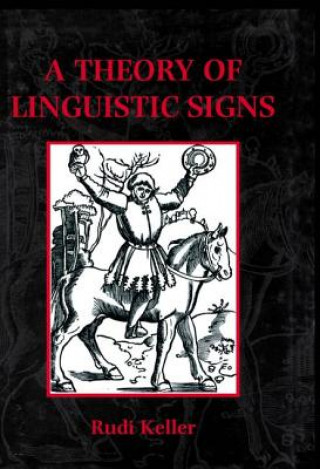 Carte Theory of Linguistic Signs Rudi Keller