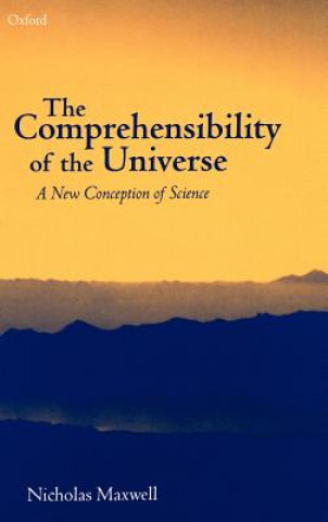 Kniha Comprehensibility of the Universe Nicholas Maxwell