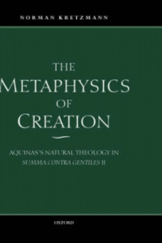 Kniha Metaphysics of Creation Norman Kretzmann