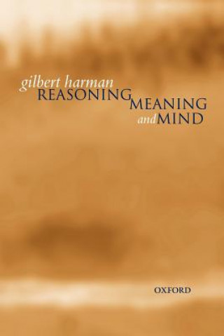 Książka Reasoning, Meaning, and Mind Gilbert Harman