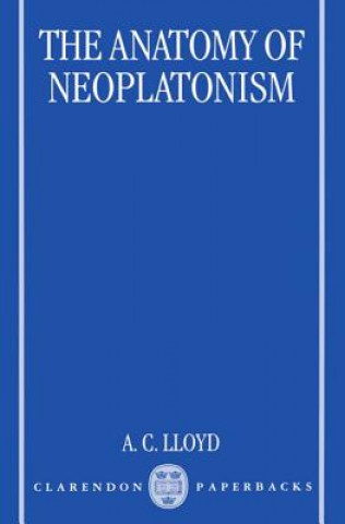 Könyv Anatomy of Neoplatonism A.C. Lloyd
