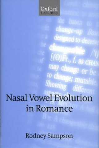 Könyv Nasal Vowel Evolution in Romance Rodney Sampson