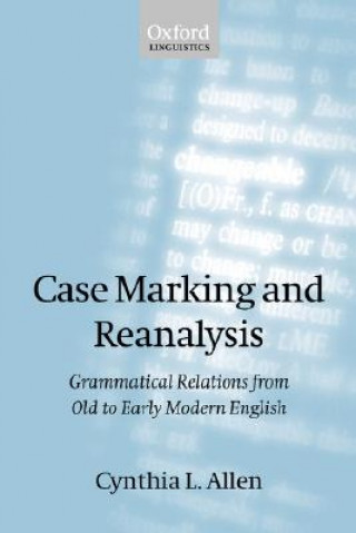 Kniha Case Marking and Reanalysis Cynthia L. Allen