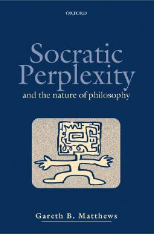 Kniha Socratic Perplexity Gareth B. Matthews