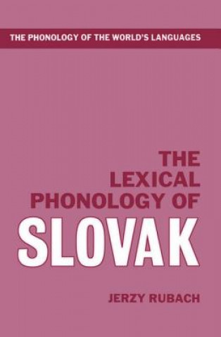 Könyv Lexical Phonology of Slovak Zerzy Rubach