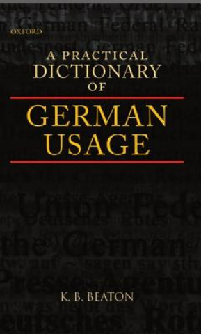 Carte Practical Dictionary of German Usage K.B. Beaton