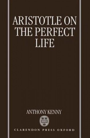 Könyv Aristotle on the Perfect Life Anthony Kenny