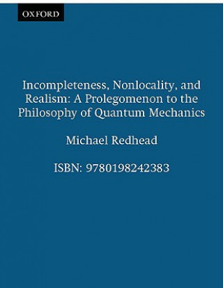 Kniha Incompleteness, Nonlocality, and Realism Michael Redhead