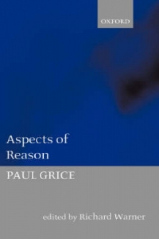 Kniha Aspects of Reason Paul Grice