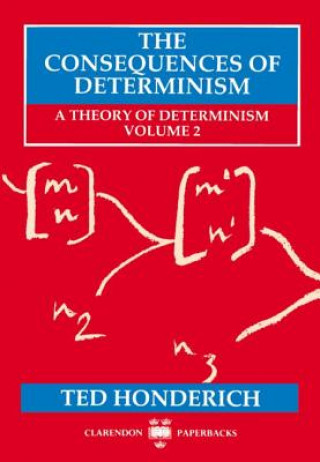 Carte Consequences of Determinism Ted Honderich