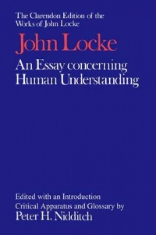 Carte Clarendon Edition of the Works of John Locke: An Essay concerning Human Understanding John Locke