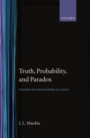 Boek Truth, Probability and Paradox J.L. Mackie
