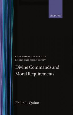 Kniha Divine Commands and Moral Requirements Philip L. Quinn