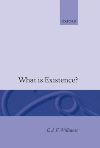 Knjiga What is Existence? C.J.F. Williams