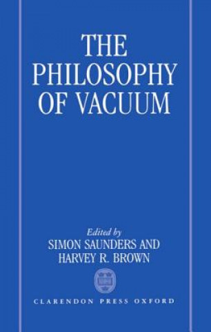 Knjiga Philosophy of Vacuum Simon W. Saunders