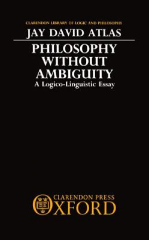 Kniha Philosophy without Ambiguity Jay David Atlas