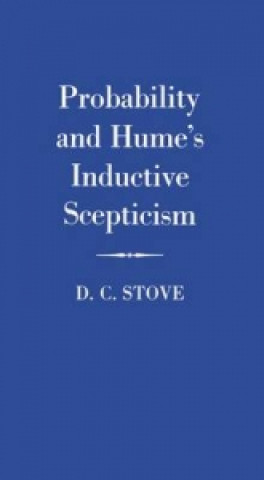 Kniha Probability and Hume's Inductive Scepticism D.C. Stove