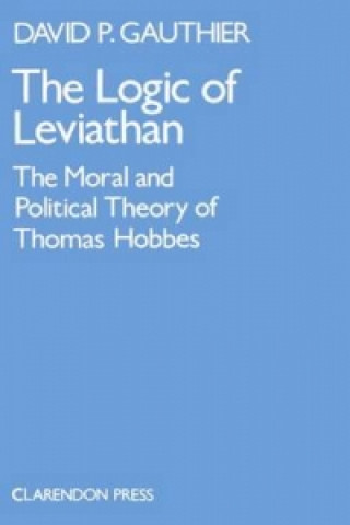 Kniha Logic of Leviathan David P. Gauthier