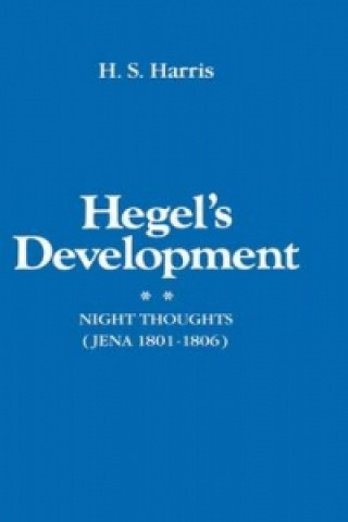 Carte Hegel's Development: Night Thoughts (Jena 1801-1806) H. S. Harris