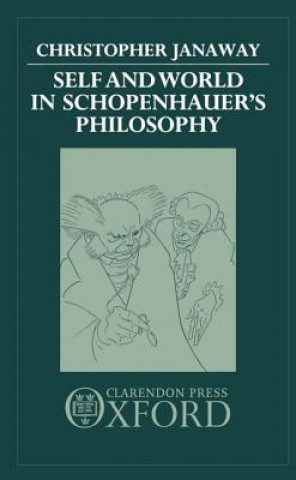 Carte Self and World in Schopenhauer's Philosophy Christopher Janaway