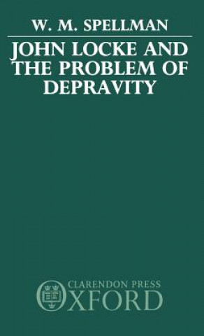 Carte John Locke and the Problem of Depravity W. M. Spellman