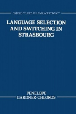 Carte Language Selection and Switching in Strasbourg Penelope Gardner-Chloros