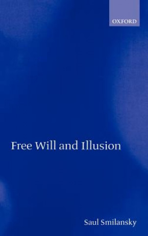 Könyv Free Will and Illusion Saul Smilansky