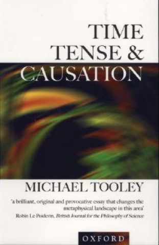 Βιβλίο Time, Tense, and Causation Michael Tooley