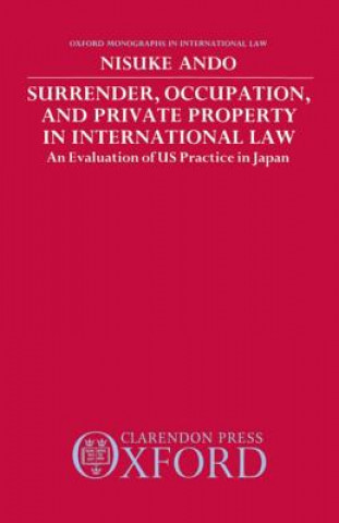 Book Surrender, Occupation, and Private Property in International Law Nisuke Ando