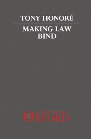 Kniha Making Law Bind Tony Honore