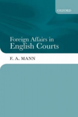 Carte Foreign Affairs in English Courts F.A. Mann