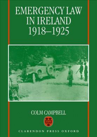 Buch Emergency Law in Ireland 1918-1925 Colm Campbell