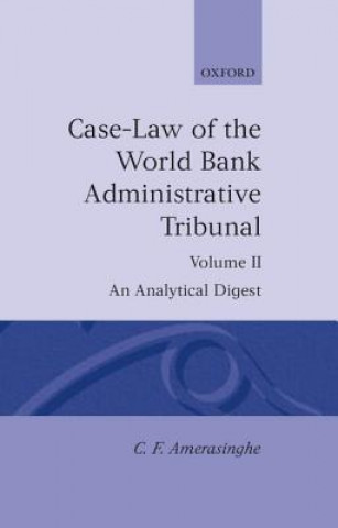 Kniha Case-Law of the World Bank Administrative Tribunal: Volume II Chittharanjan Felix Amerasinghe