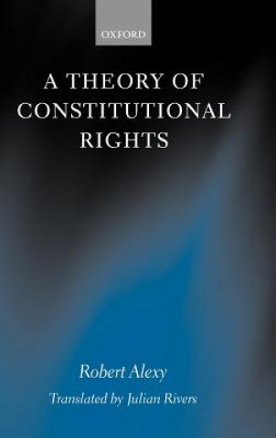 Könyv Theory of Constitutional Rights Alexy