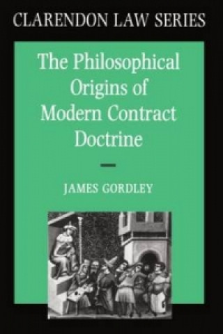 Kniha Philosophical Origins of Modern Contract Doctrine James Gordley