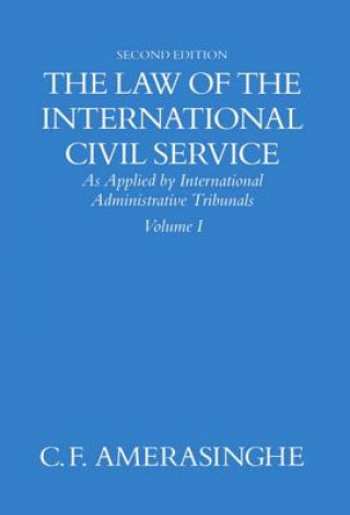Kniha Law of the International Civil Service: Volume I Chittharanjan Felix Amerasinghe