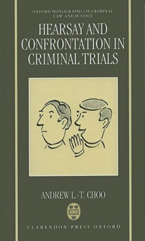 Carte Hearsay and Confrontation in Criminal Trials Andrew L.-T. Choo