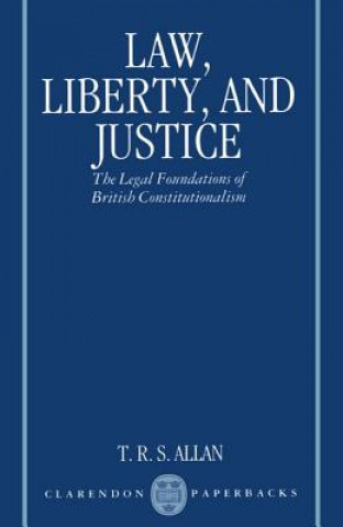 Könyv Law, Liberty, and Justice T.R.S. Allan